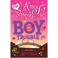 Ask Amy Green: Boy Trouble -Sarah Webb Book