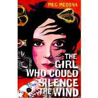 The Girl Who Could Silence the Wind -Meg Medina Fiction Book