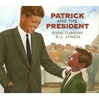 Patrick and the President P. J. Lynch Ryan Tubridy Paperback Book