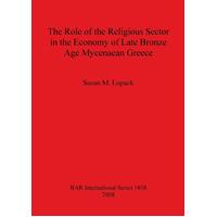 The Role of the Religious Sector in the Economy of Late Bronze Age Mycenaean Greece Book