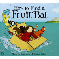 How to Find a Fruit Bat -Michelle Robinson Hardcover Children's Book
