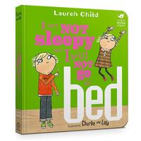 Charlie and Lola: I Am Not Sleepy and I Will Not Go to Bed [Board book]