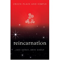 Reincarnation, Orion Plain and Simple Krys Godly Jass Godly Paperback Book