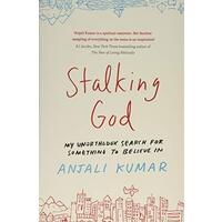 Stalking God: My Unorthodox Search for Something to Believe In