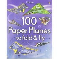 100 Paper Planes to Fold and Fly - .