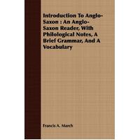 Introduction To Anglo-Saxon Francis A March Paperback Book