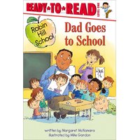 Dad Goes to School (Ready-To-Read Robin Hill School - Level 1 Paperback Book