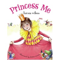Princess Me -Karma Wilson,Christa Unzner Children's Book