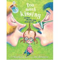 Too Much Kissing!: And Other Silly Dilly Songs about Parents Paperback Book