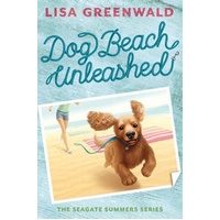 Dog Beach Unleashed: The Seagate Summers Book Two (Seagate Summers) Book