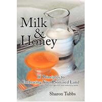 Milk and Honey: 10 Principles to Embracing Your Promised Land Paperback Book