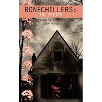 Bonechillers: The Series: Woven from the Sour Mind of Zariff Peoples