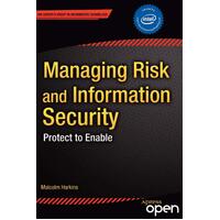 Managing Risk and Information Security: Protect to Enable Paperback Book