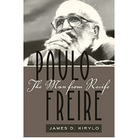 Paulo Freire: The Man from Recife (Counterpoints) Paperback Book