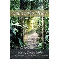 Call of My Heart: The Journey to Ecuador and Beyond Paperback Book