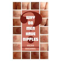 Why Do Men Have Nipples? Vicar Michael Paperback Book