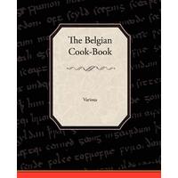 The Belgian Cook-Book Various Paperback Book