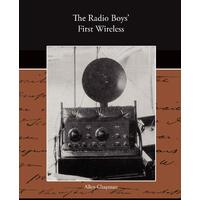 The Radio Boy's First Wireless Allen Chapman Paperback Book