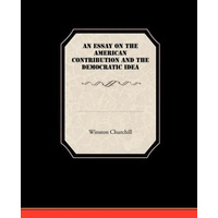 An Essay on the American Contribution and the Democratic Idea - Novel Book