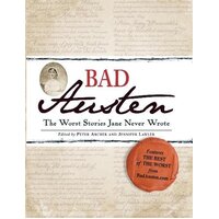 Bad Austen: The Worst Stories Jane Never Wrote Paperback Novel Book