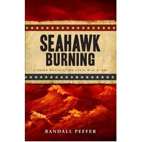 Seahawk Burning: Civil War at Sea Randall Peffer Paperback Novel Book