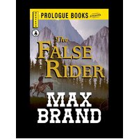 The False Rider Max Brand Paperback Book