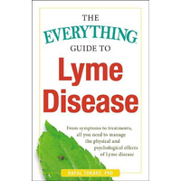 The Everything Guide To Lyme Disease Book