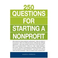 250 Questions for Starting a Nonprofit Martin Stephens Paperback Book