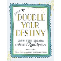 Doodle Your Destiny: Draw Your Dreams Into Reality Paperback Book