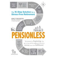 Pensionless: The 10-Step Solution for a Stress-Free Retirement Paperback Book