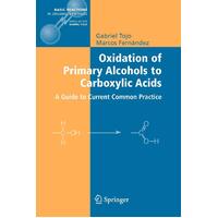 Oxidation of Primary Alcohols to Carboxylic Acids Paperback Book