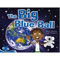 Bug Club Level 9 - Blue: The Big Blue Ball -Diana Noonan Book