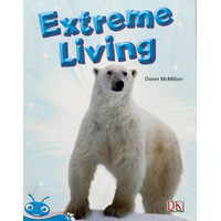 Bug Club Level 18 - Turquoise: Extreme Living -Dawn McMillan Paperback Children's Book