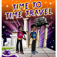 Bug Club Level 19 - Purple -Time to Time Travel - Children's Book