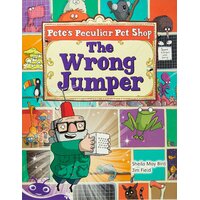 Bug Club Level 19 - Purple: Pete's Peculiar Pet Shop - The Wrong Jumper