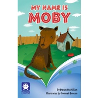 Pearson Chapters Year 4 -My Name is Moby -Dawn McMillan Children's Book