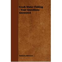 Fresh Water Fishing - Your Questions Answered Paperback Book