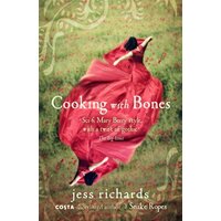 Cooking With Bones -Jess Richards Fiction Book