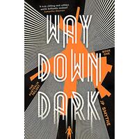 Way Down Dark: Australia Book 1 (The Australia Trilogy) - Fiction Book