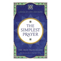 The Simplest Prayer: A Book of Love and Faith Paperback Book