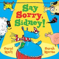 Say Sorry Sidney -Caryl Hart,Sarah Horne Children's Book