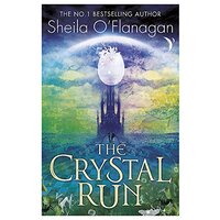 Crystal Run: The Crystal Run: Book 1 -Sheila O'Flanagan Children's Novel Book