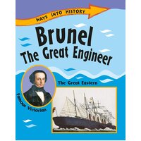 Ways Into History: Brunel The Great Engineer (Ways into History) Paperback