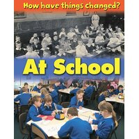 At School (How Have Things Changed?) James Nixon Paperback Book