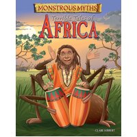 Monstrous Myths: Terrible Tales of Africa Clare Hibbert Hardcover Book