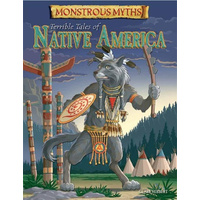 Monstrous Myths: Terrible Tales of Native America Book