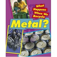 What Happens When We Recycle: Metal Jillian Powell Paperback Book