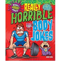 Really Horrible Jokes: Really Horrible Body Jokes Karen King Paperback Book