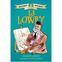 History Heroes: LS Lowry Yulyia Somina Damian Harvey Paperback Book