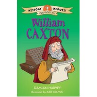 History Heroes: William Caxton Judy Brown Damian Harvey Paperback Book